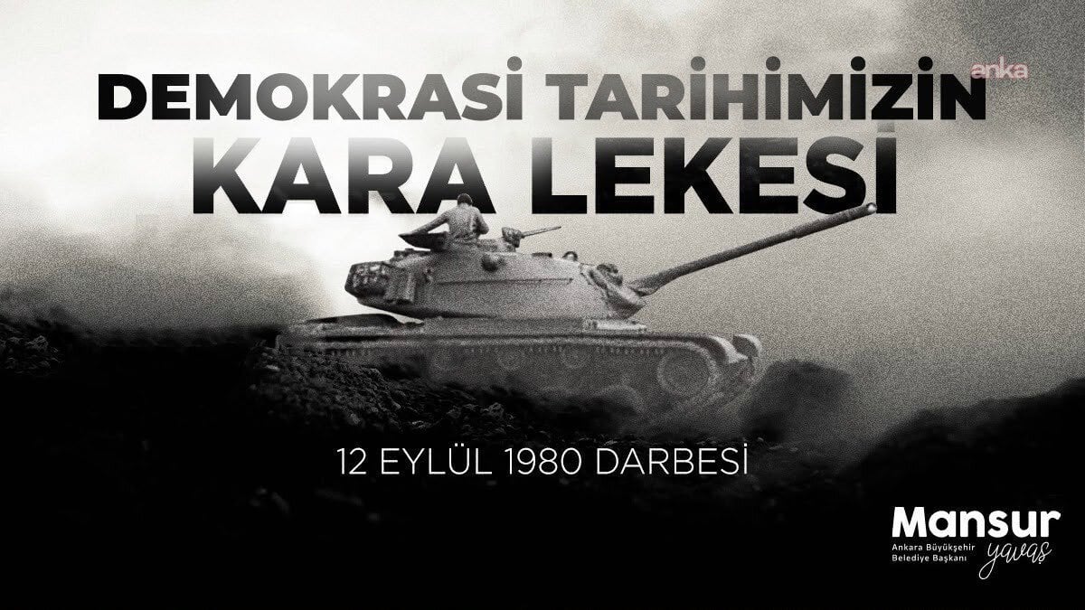 12 Eyl&uuml;l 1980 askeri darbesinin 46'ncı yılı... Mansur Yavaş: Demokrasi tarihimize kara leke olarak ge&ccedil;miştir