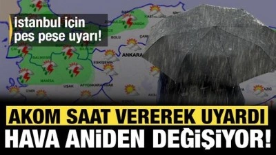 AKOM saat verdi: Sıcaklıklara kısa bir ara! Kuvvetli başladı...