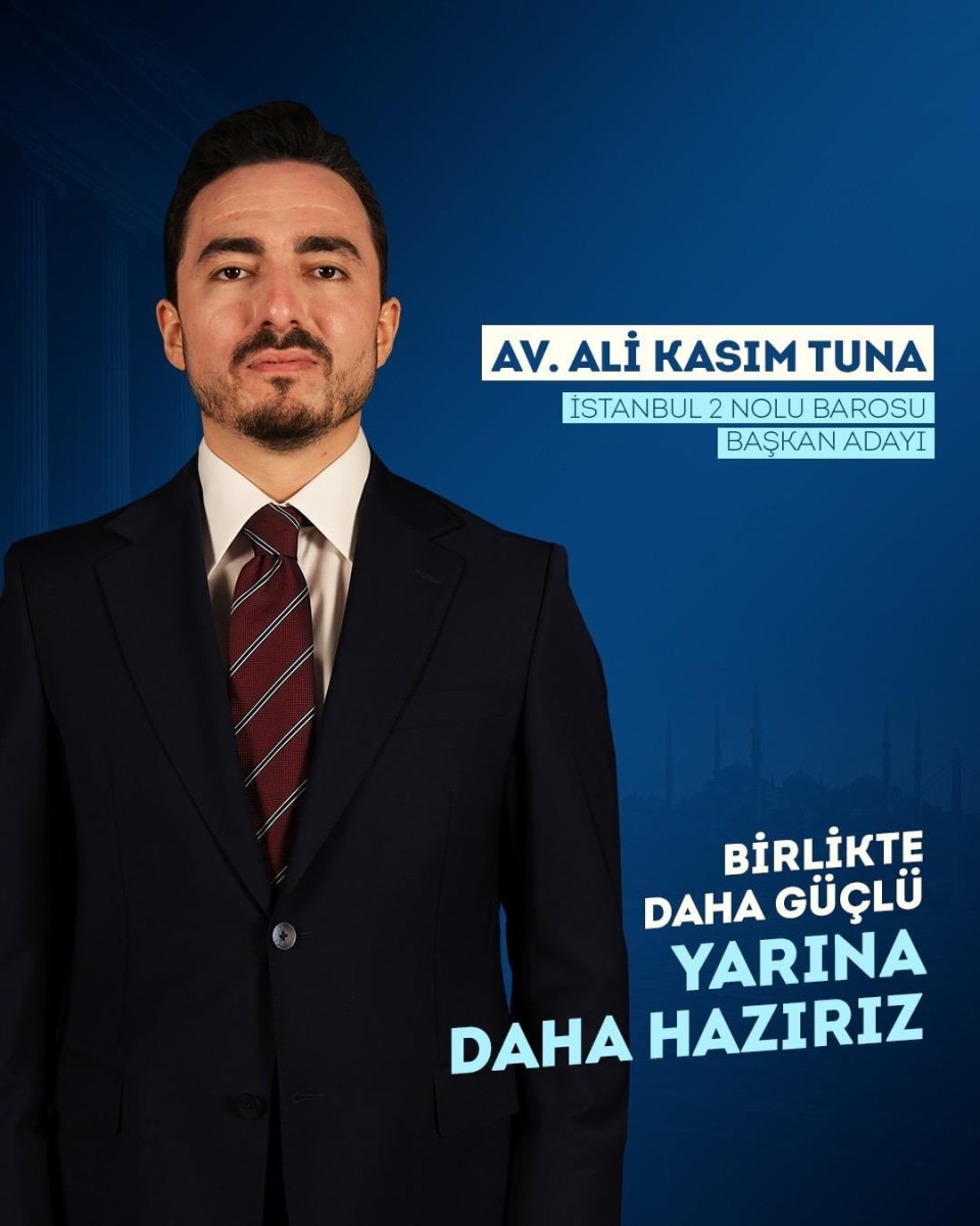 Av. Ali Kasım Tuna İstanbul 2 Nolu Barosu Başkanlığı i&ccedil;in adaylığını a&ccedil;ıkladı