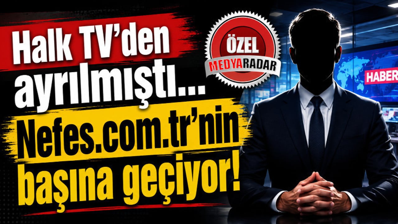 Halk TV&rsquo;den ayrılmıştı&hellip; Nefes.com.tr&rsquo;nin başına ge&ccedil;iyor