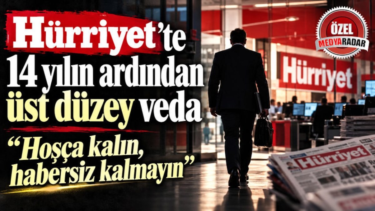 H&uuml;rriyet&rsquo;te 14 yılın ardından &uuml;st d&uuml;zey veda: &ldquo;Hoş&ccedil;a kalın, habersiz kalmayın&rdquo;