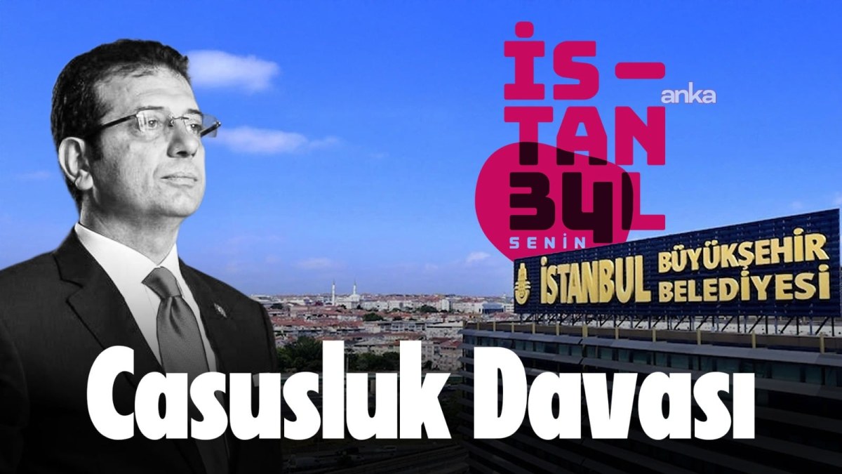 İmamoğlu&rsquo;nun "casusluk davası" savunmasından: &ldquo;Saray siyasetinin parmakları bu fonların i&ccedil;inde&rdquo;