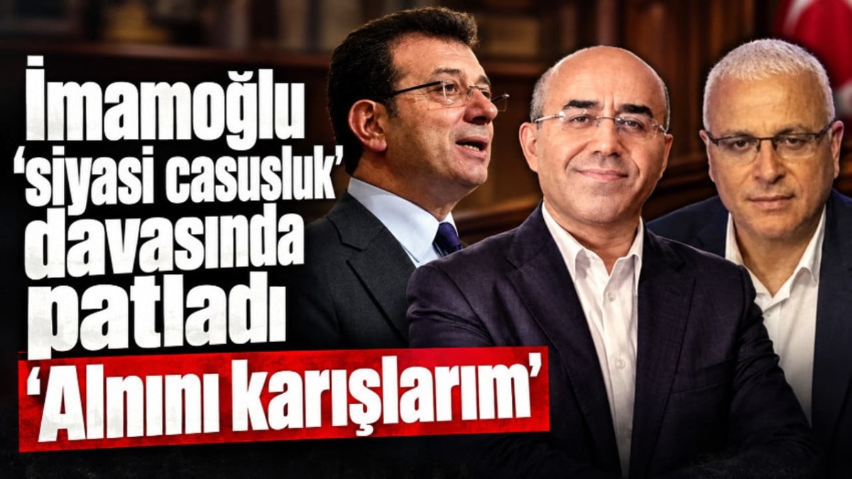 İmamoğlu siyasi casusluk davasında patladı: Alnını karışlarım