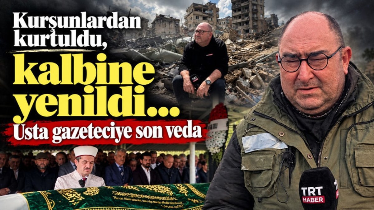 Kurşunlardan kurtuldu, kalbine yenildi&hellip; Usta gazeteciye son veda