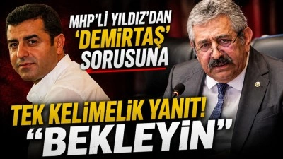 MHP&rsquo;li Feti Yıldız&rsquo;dan Demirtaş sorusuna tek kelimelik yanıt: Bekleyin