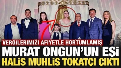 Murat Ongun'un eşi halis muhlis tokat&ccedil;ı &ccedil;ıktı: Vergilerimizi afiyetle hortumlamış
