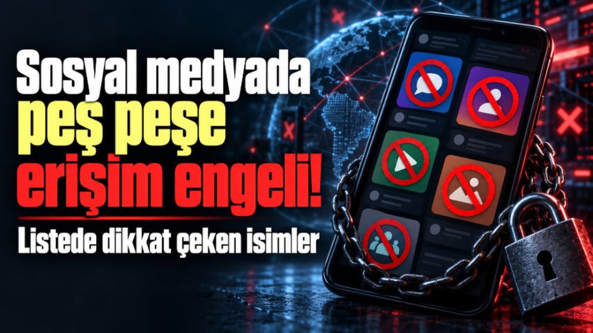 Sosyal medyada peş peşe erişim engeli! Listede dikkat &ccedil;eken isimler