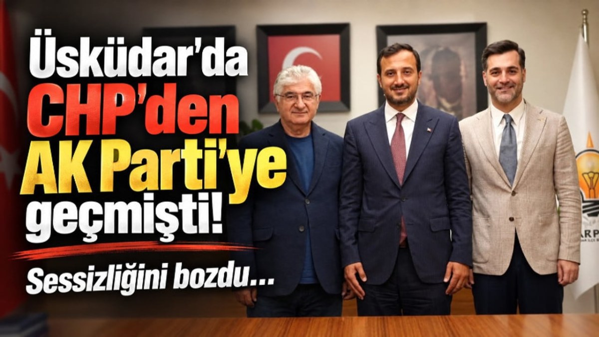 &Uuml;sk&uuml;dar'da CHP'den AK Parti'ye ge&ccedil;mişti! Sessizliğini bozdu&hellip;