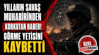 Yılların savaş muhabirinden korkutan haber! G&ouml;rme yetisini kaybetti